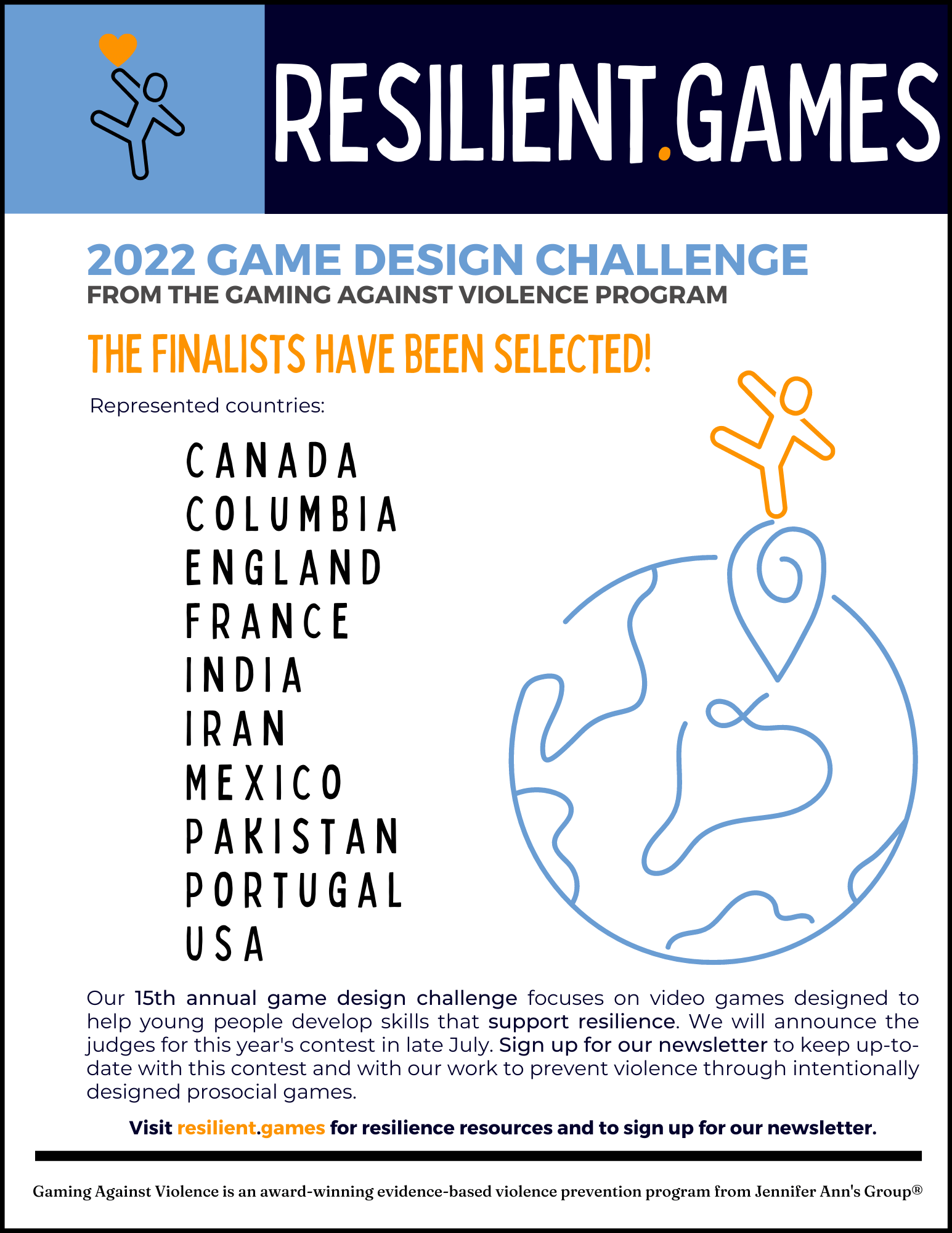 Resilience stick figure balancing on the Earth. 2022 Game Design Challenge from the Gaming Against Violence Program - The Finalists have been selected! Represented countries: Canada, Columbia, England, France, India, Iran, Mexico, Pakistan, Portugal, USA.